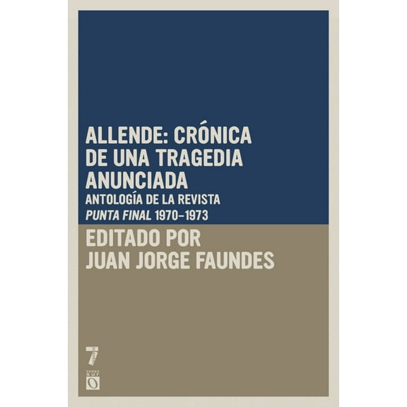 Allende: cr nica de una tragedia anunciada: Antolog a de la revista Punto Final (periodo 1970-1973), (Paperback)