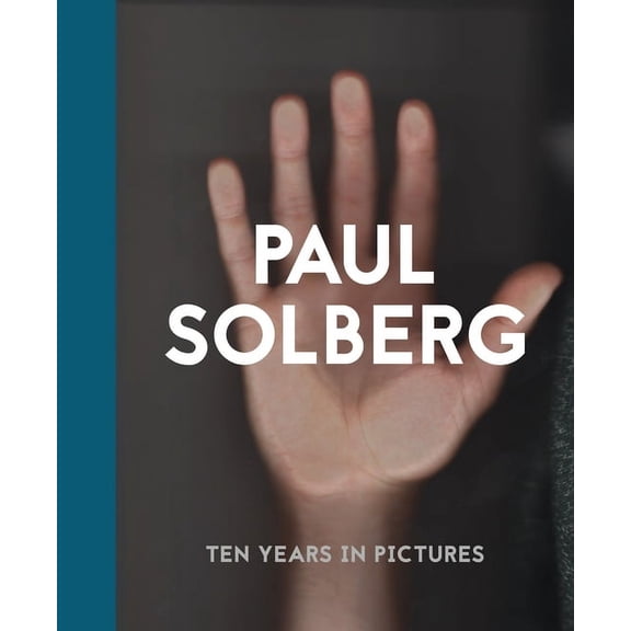 Paul Solberg : 10 Years in Pictures (Hardcover)