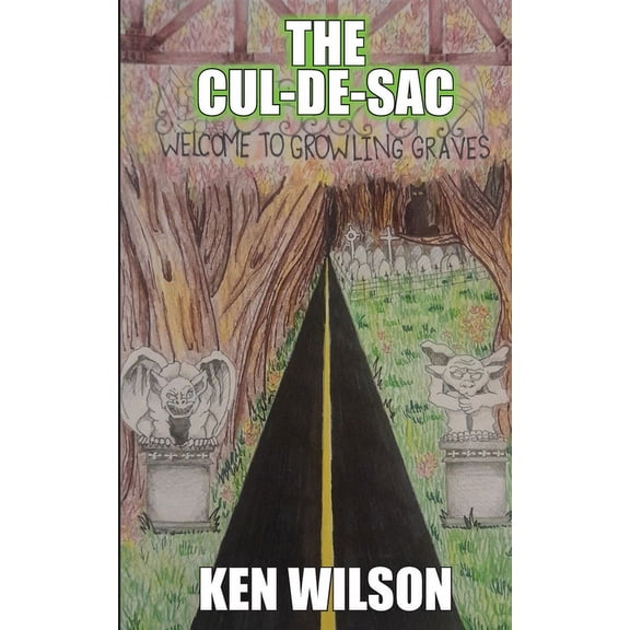 The-Cul-De-Sac The Cul-de-Sac: Welcome to Growling Graves, Book 1, (Paperback)