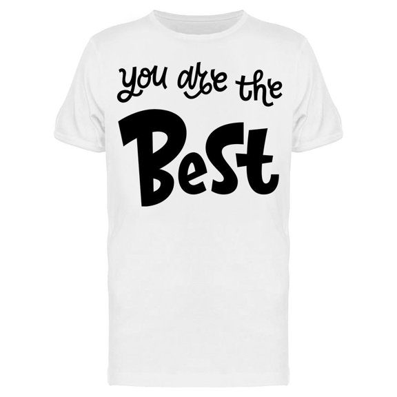 Always You Gonna Be The Best Tee Men's -Image by Shutterstock