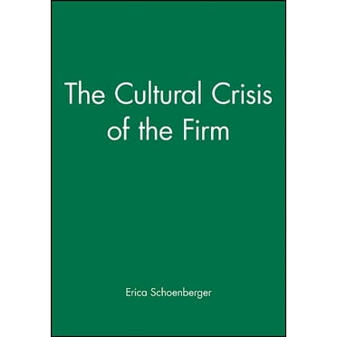 The Cultural Crisis of the Firm (Paperback)