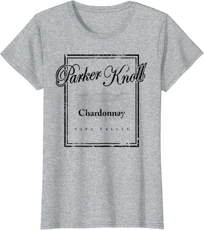 Parker Knoll Napa Valley Wine Vineyard Cute Chardonnay TShirt