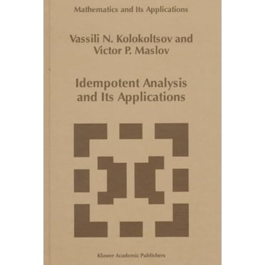 Mathematics and Its Applications: Idempotent Analysis and Its Applications (Hardcover)
