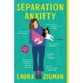 thumbnail image 2 of Laura Zigman: Separation Anxiety: A Novel (Paperback), 2 of 2