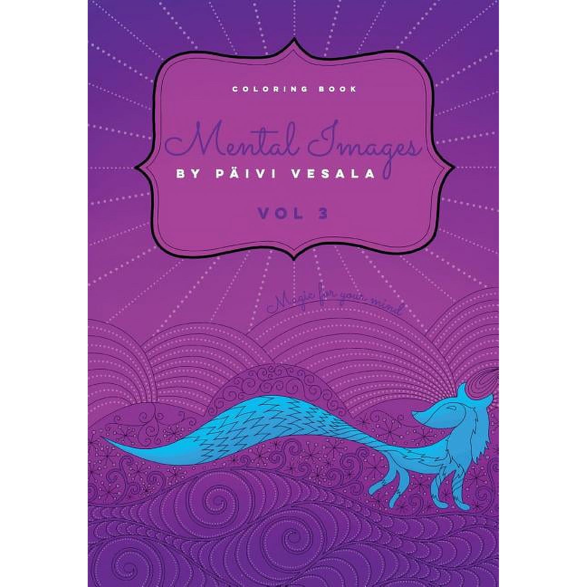 Mental Images vol 3 coloring book: Relaxing and joyful coloring for adults seniors teens and kids (Paperback)