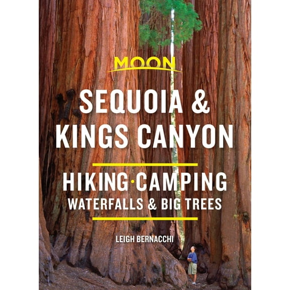 Travel Guide Moon Sequoia & Kings Canyon: Hiking, Camping, Waterfalls & Big Trees, (Paperback)