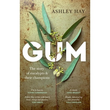 Gum : The story of eucalypts & their champions (Paperback)