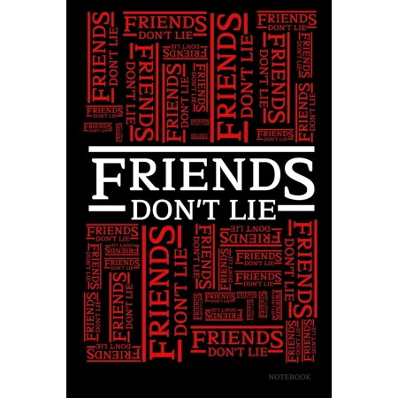 Grief Quotes At Christmas Stranger Things Notebook: Friends Don't Lie Notebook: Stranger Things Quotes Eleven - Text Wall Black & Red Cover Book 6x9