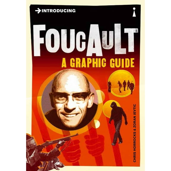 Graphic Guides: Introducing Foucault : A Graphic Guide (Paperback)