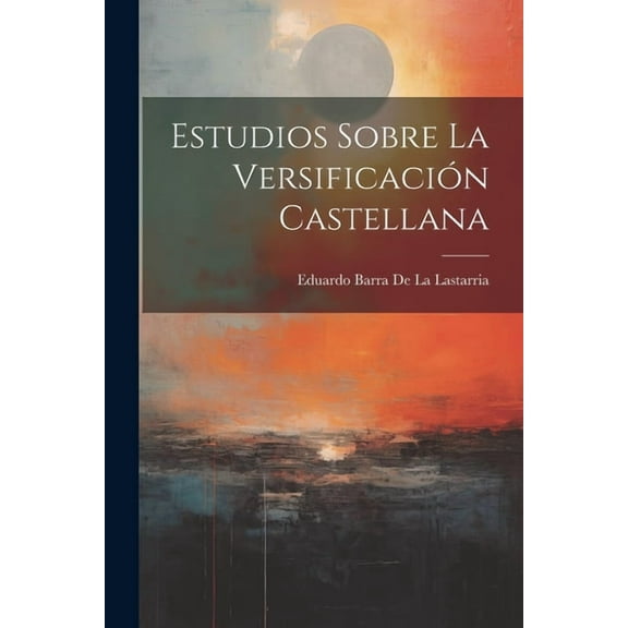 Estudios Sobre La Versificación Castellana (Paperback)