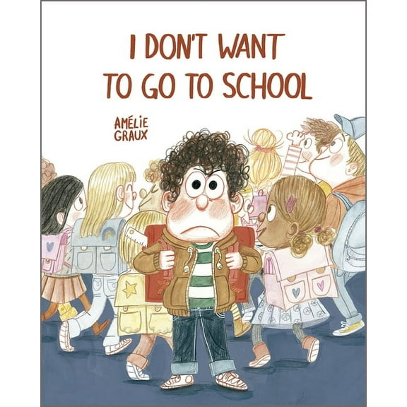 Somos8 I Don't Want to Go to School, (Hardcover)