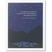 Positively Green: Love and Friendship Card “It Would not be Much of a Universe if it WASN’t Home to The People You