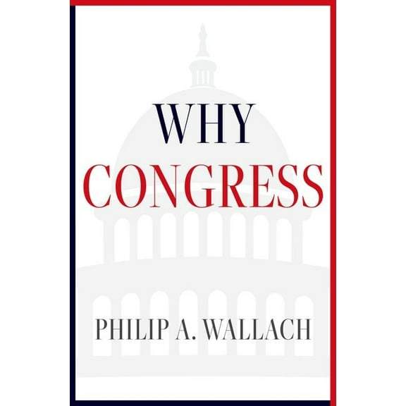 Studies in Postwar American Political De Why Congress, (Hardcover)