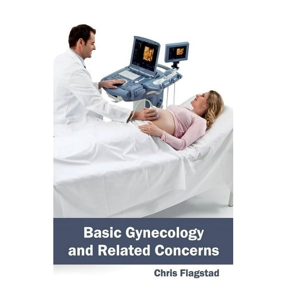 Basic Gynecology and Related Concerns, (Hardcover)