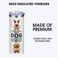 thumbnail image 4 of Pet Tumbler, 20oz Skinny Tumbler Stainless Steel Coffee Cups W/Lid & Straw for Pet Dog Lovers on Christmas Anniversary Thanksgiving New Year Birthday Fathers Day Mothers Day Gift Dog, 4 of 6