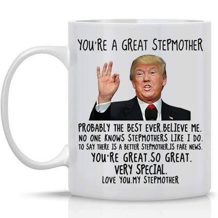 

SUNENAT You re A Great Stepmother Trump Mug Stepmother Coffee Mugs Ceramic White 11 Fl Oz Funny Birthday Mother s Day Christmas Gifts for Stepmother