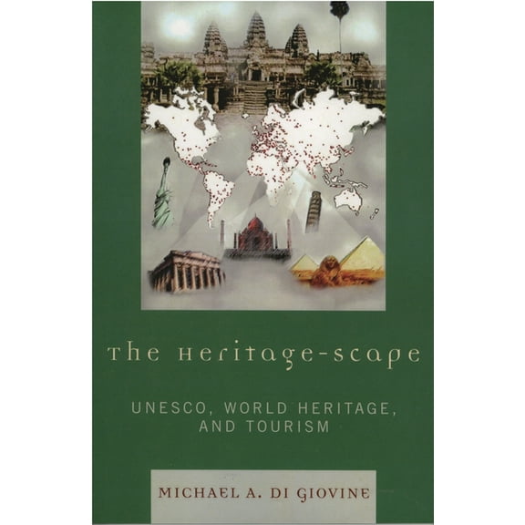 Heritage-scape: UNESCO, World Heritage, and Tourism, (Paperback)