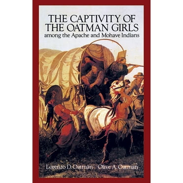 Pre-Owned The Captivity of the Oatman Girls Among the Apache and Mohave Indians (Paperback) 0486280780 9780486280783
