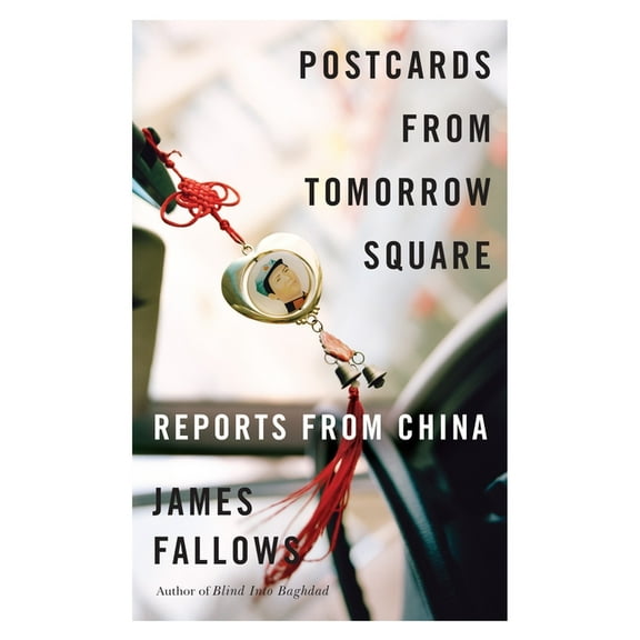 Postcards from Tomorrow Square: Reports from China, (Paperback)