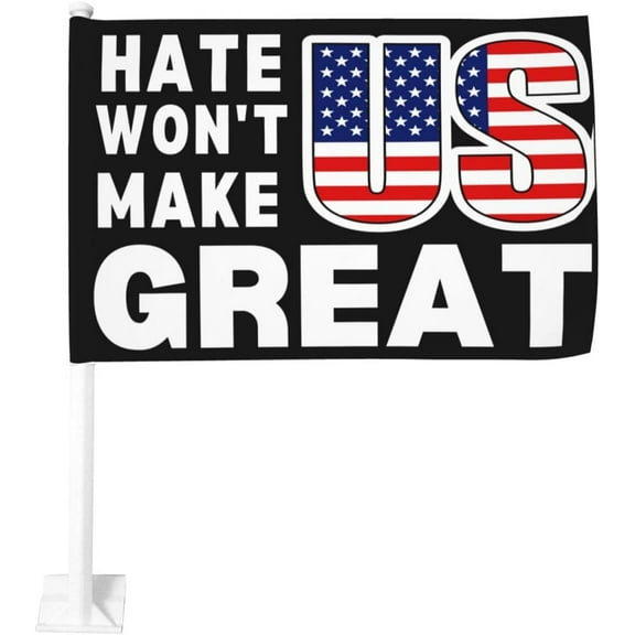 Hate Won'T Make Us Great Patriotic Flag Car Flag Double-Sided Banner 12 * 18 Bike Boat Flags