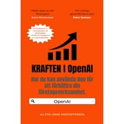 Kraften i OpenAI fr Fretag: Hur du kan anvnda den fr att frbttra din fretagsverksamhet. (Paperback)
