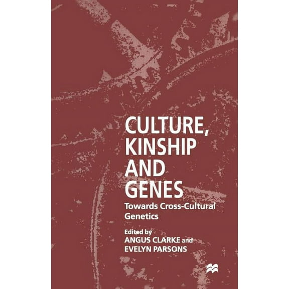 Culture, Kinship and Genes: Towards Cross-Cultural Genetics, (Paperback)
