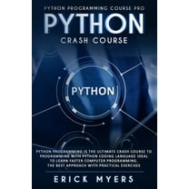 Python Progamming Course Pro: Python Progamming is the Ultimate Crash Course to Programming Python Coding Language. Ideal To Learn Faster Computer Pro