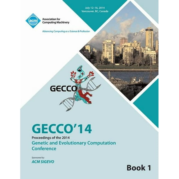 GECCO 14 Genetic and Evolutionery Computation Conference Vol 1 (Paperback)