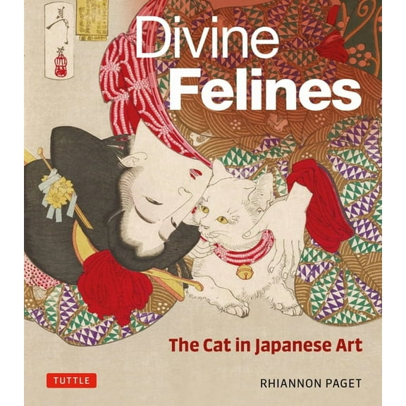 Divine Felines: The Cat in Japanese Art: With Over 200 Illustrations, (Hardcover)