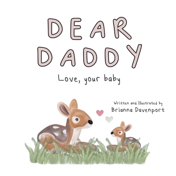 Dear Daddy: Love, your baby, (Paperback)