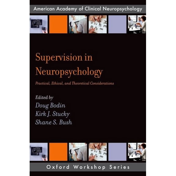 Aacn Workshop Supervision in Neuropsychology: Practical, Ethical, and Theoretical Considerations, (Paperback)