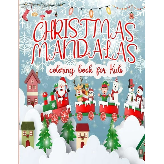 Christmas Mandala Coloring Book For Kids: Christmas Patterns for Children - Shapes and Patterns Coloring Book - Great Ac, (Paperback)