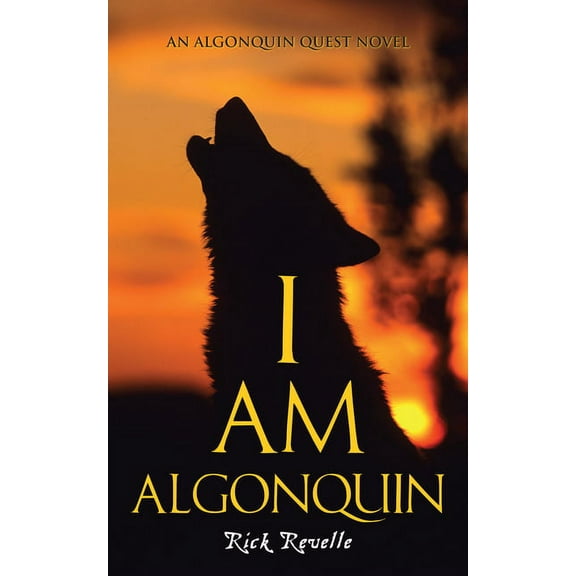 Algonguin Quest Novel I Am Algonquin, Book 1, (Paperback)