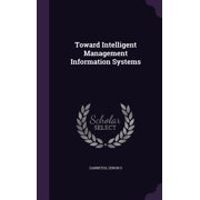 Toward Intelligent Management Information Systems (Hardcover)