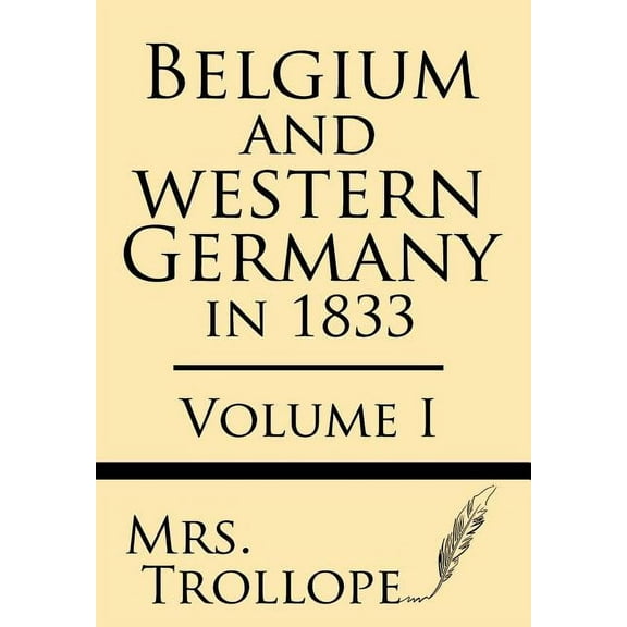 Belgium and Western Germany in 1833 (Volume I)