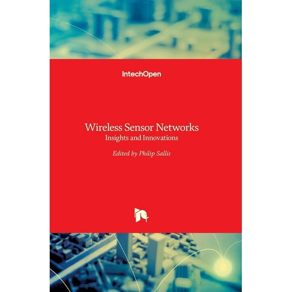 Wireless Sensor Networks: Insights and Innovations (Hardcover)
