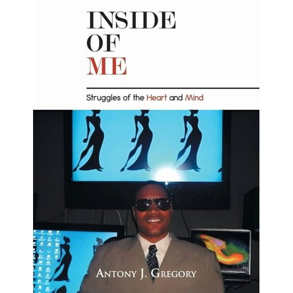 Inside of Me: Struggles of the Heart and Mind, (Paperback)