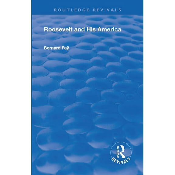 Routledge Revivals Revival: Roosevelt and His America (1933), (Paperback)