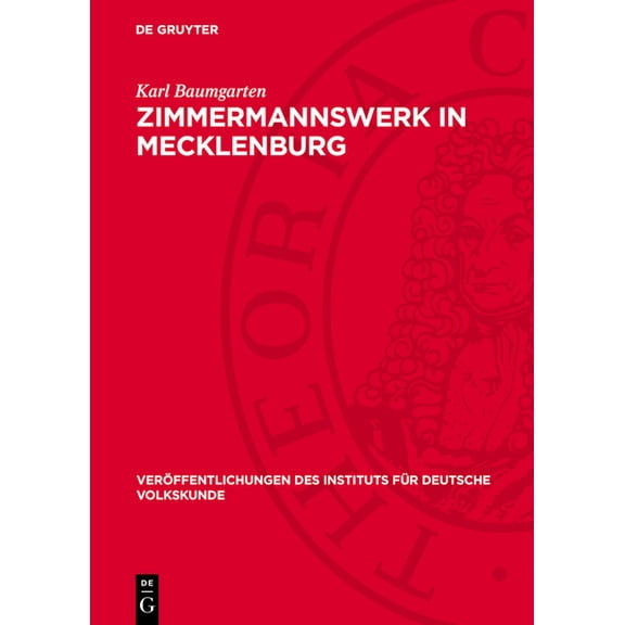 Veröffentlichungen Des Instituts Für Deu Zimmermannswerk in Mecklenburg: Die Scheune, Book 26, (Hardcover)