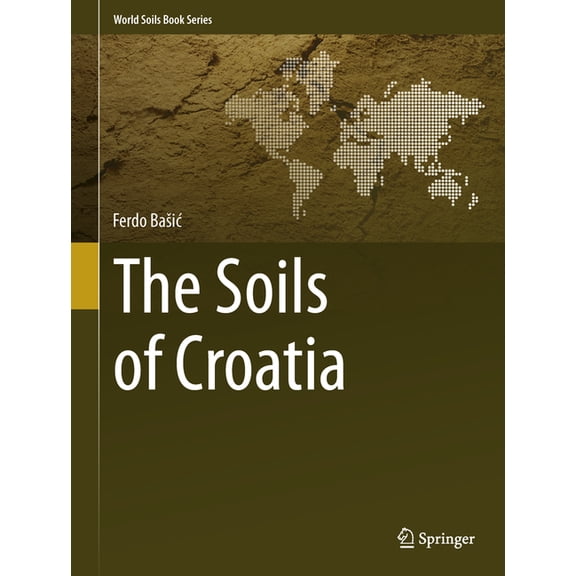 World Soils Book: The Soils of Croatia (Hardcover)