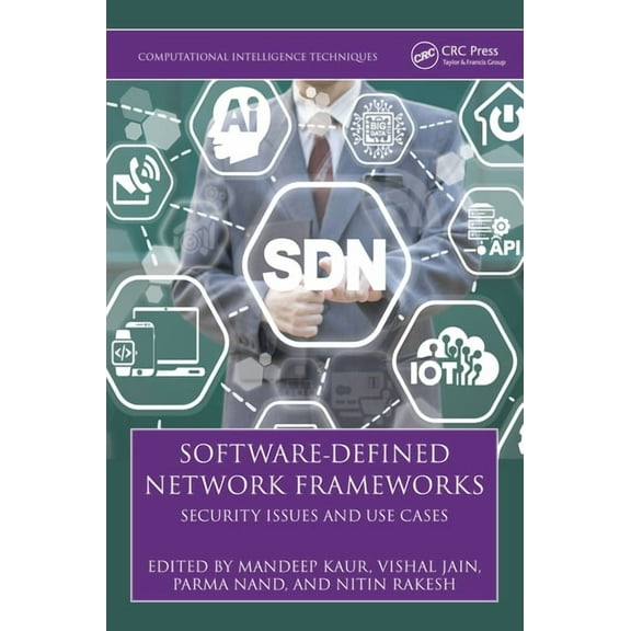 Computational Intelligence Techniques Software-Defined Network Frameworks: Security Issues and Use Cases, (Hardcover)