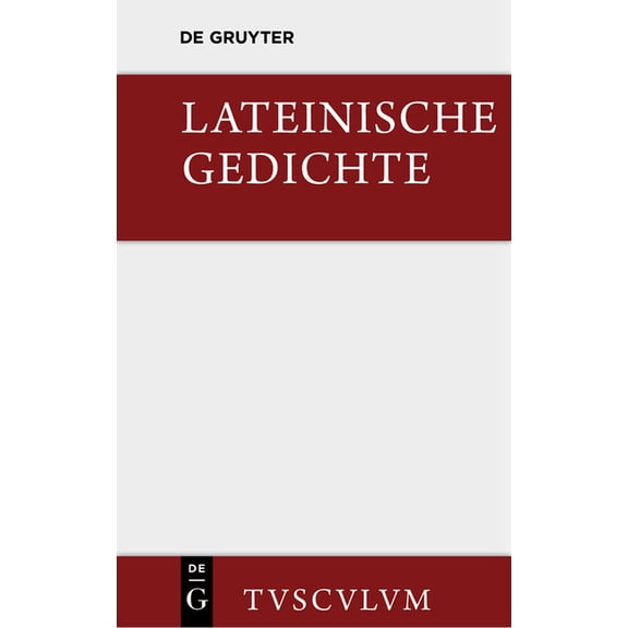 Sammlung Tusculum Lateinische Gedichte Im Urtext Mit Den SchÃ¶nsten Ãbertragungen Deutscher Dichter: Lateinisch - Deutsch, (Hardcover)