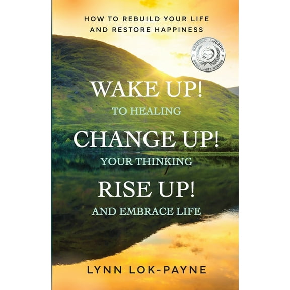Wake Up! Change Up! Rise Up!: Practical Tools for Personal Transformation, (Paperback)