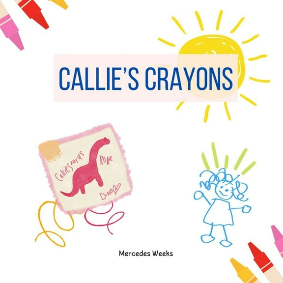 Callie's Crayons, (Paperback)