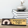 thumbnail image 2 of Running on Coffee, Designer Series Desk Sign Novelty Nameplate (2 x 8"), 2 of 3