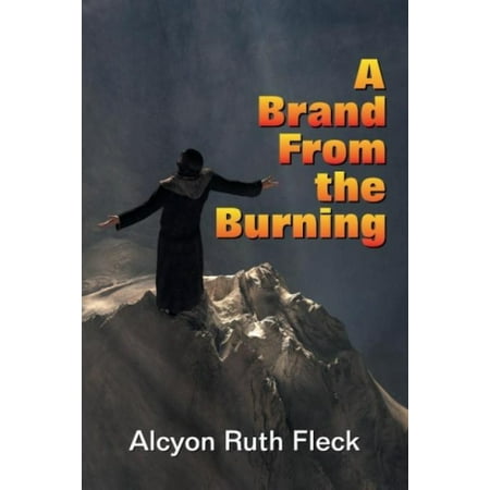 A Brand from the Burning: A True Story of the Life of a Roman Catholic