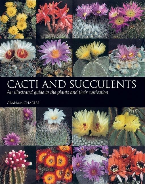 Cacti and Succulents An Illustrated Guide to the Plants and Their