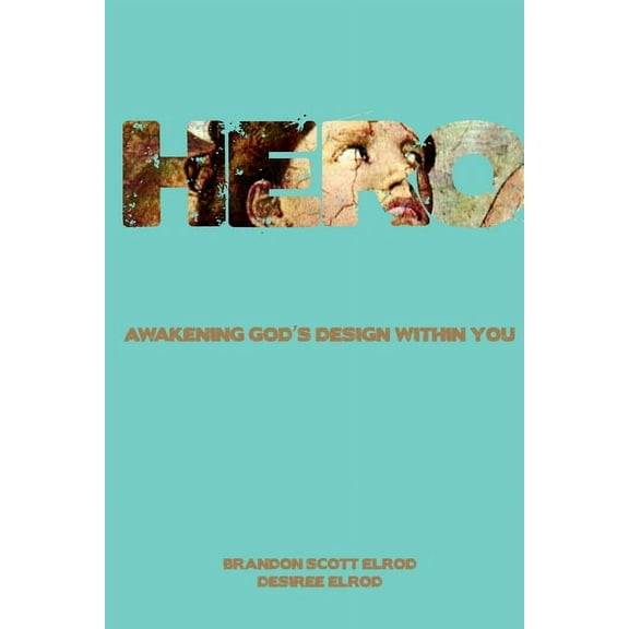 Hero: Awakening God's Design Within You, (Paperback)
