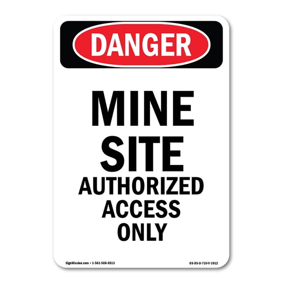 OSHA Danger Sign - Portrait Mine Site Authorized Access Only | Decal | Protect Your Business, Construction Site, Shop Area |  Made in The USA