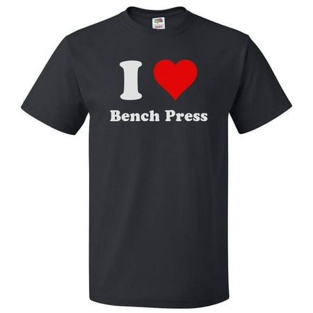 I Love Bench Press T shirt I Heart Bench Press Tee